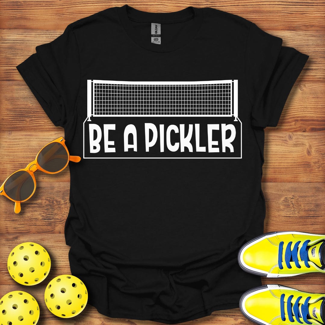 Be A Pickler T-Shirt