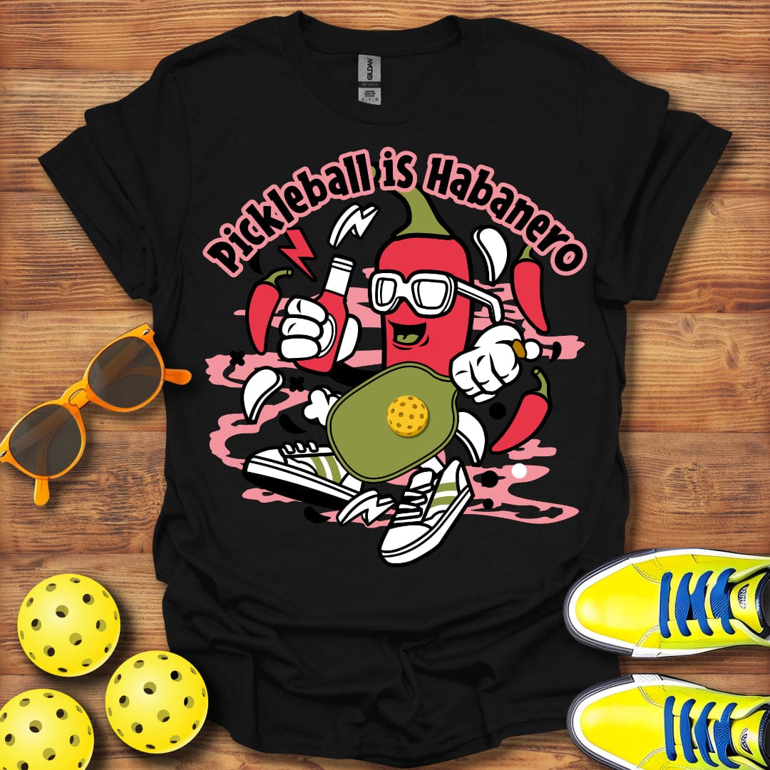 Pickleball Is Habanero T-Shirt