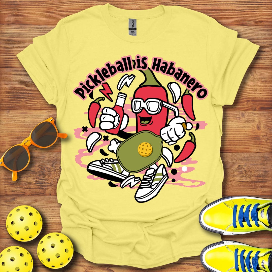 Pickleball Is Habanero T-Shirt