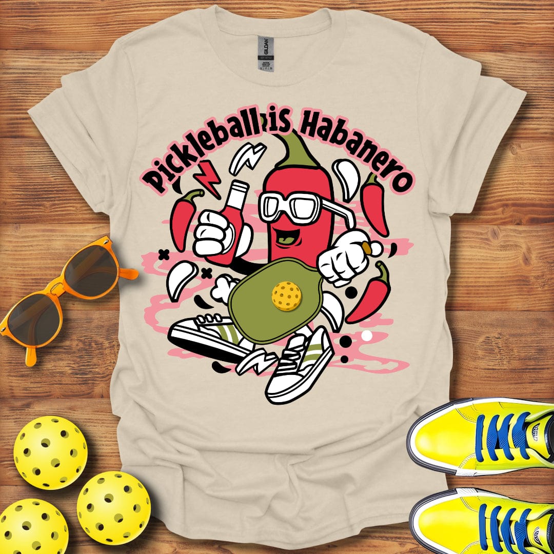 Pickleball Is Habanero T-Shirt