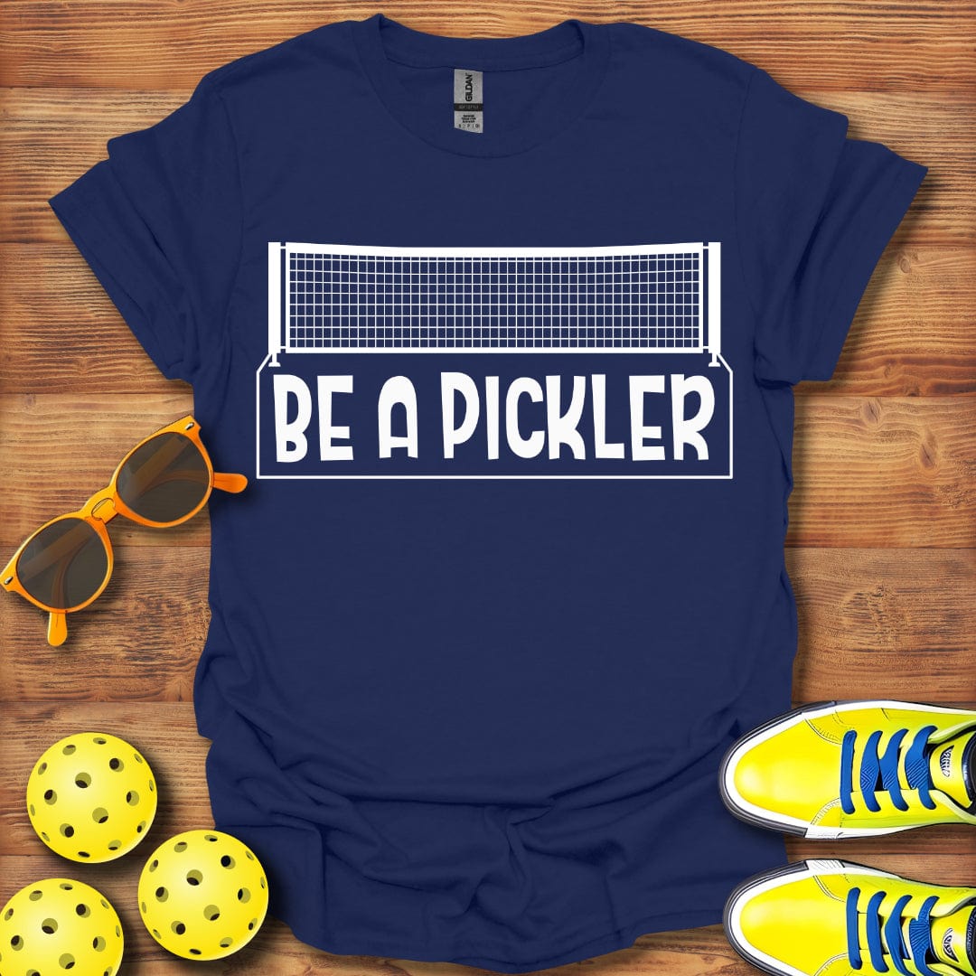 Be A Pickler T-Shirt