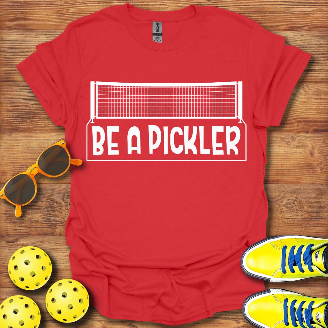 Be A Pickler T-Shirt