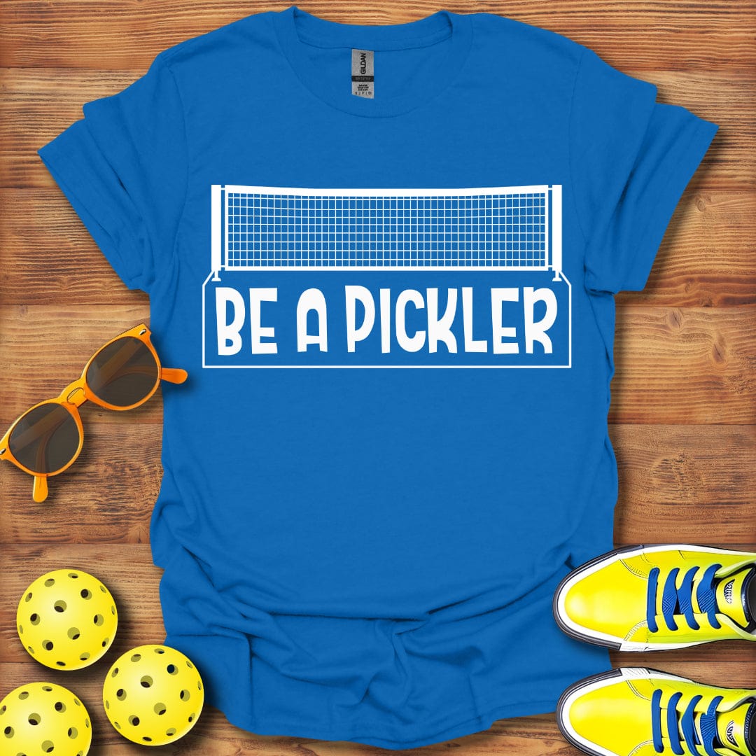 Be A Pickler T-Shirt