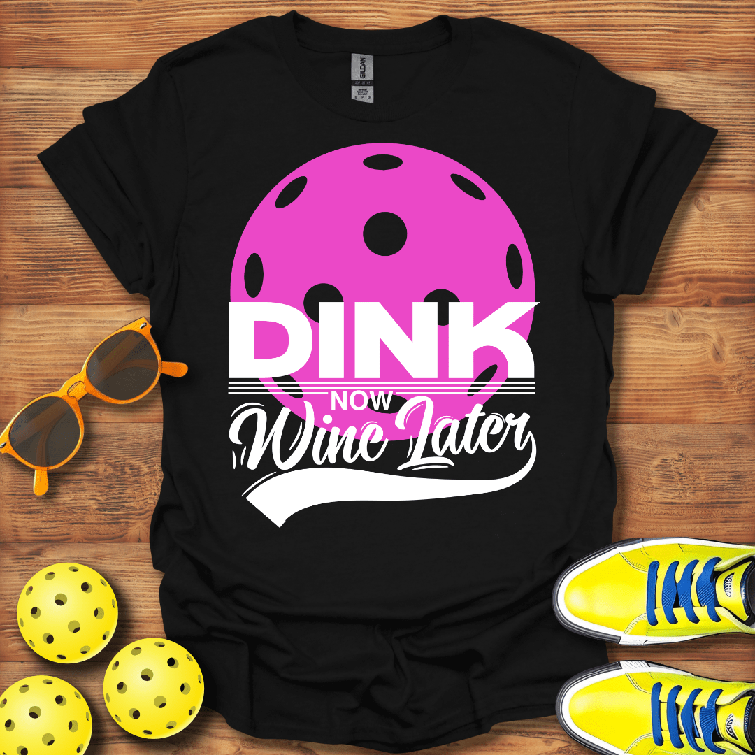 Dink Now Wine Later Unisex T-Shirt