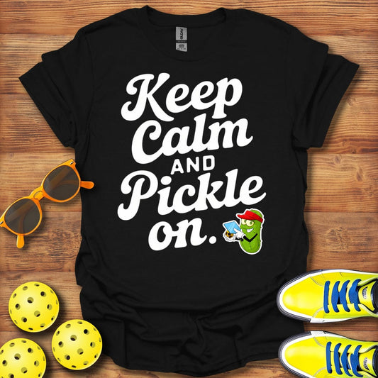 Keep Calm Pickleball On T-Shirt