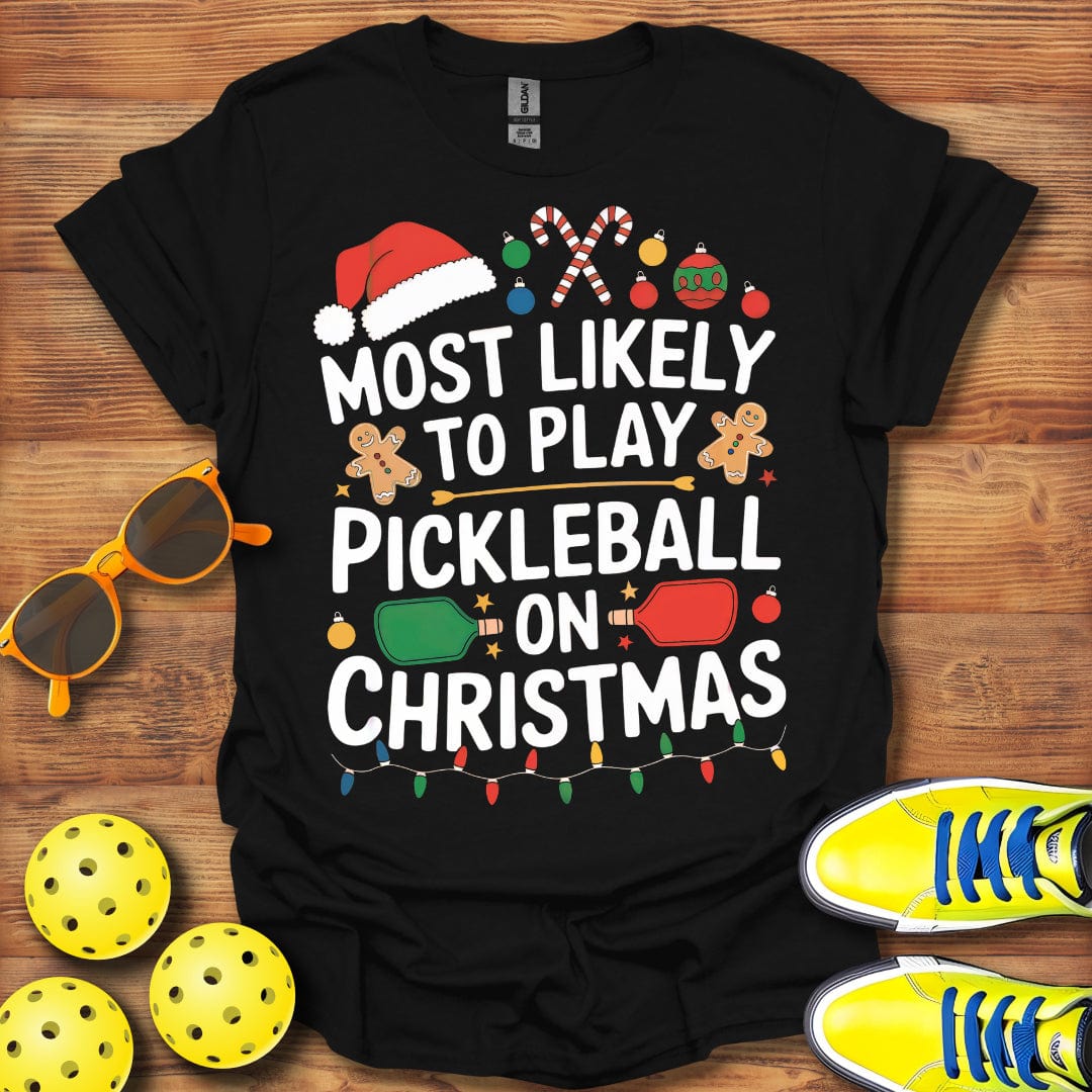 Most Likely To Play Pickleball T-Shirt