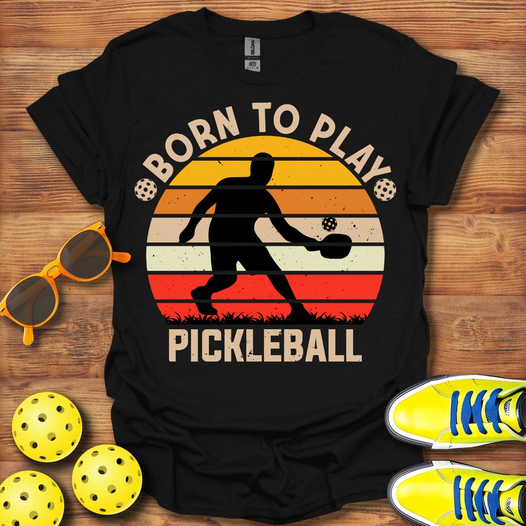 Born To Play Pickleball T-Shirt