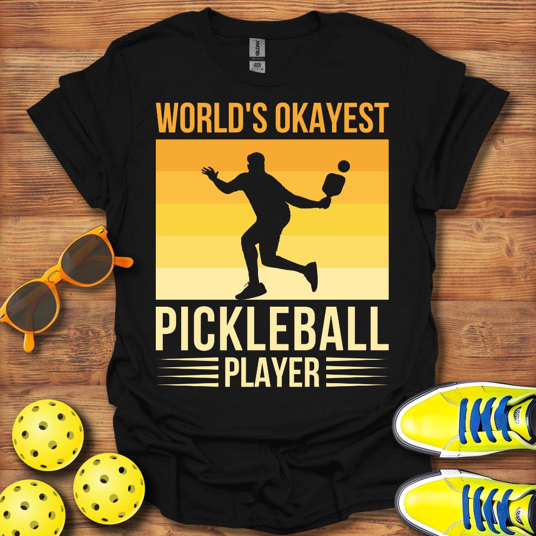 World Okayest Pickleball T-Shirt