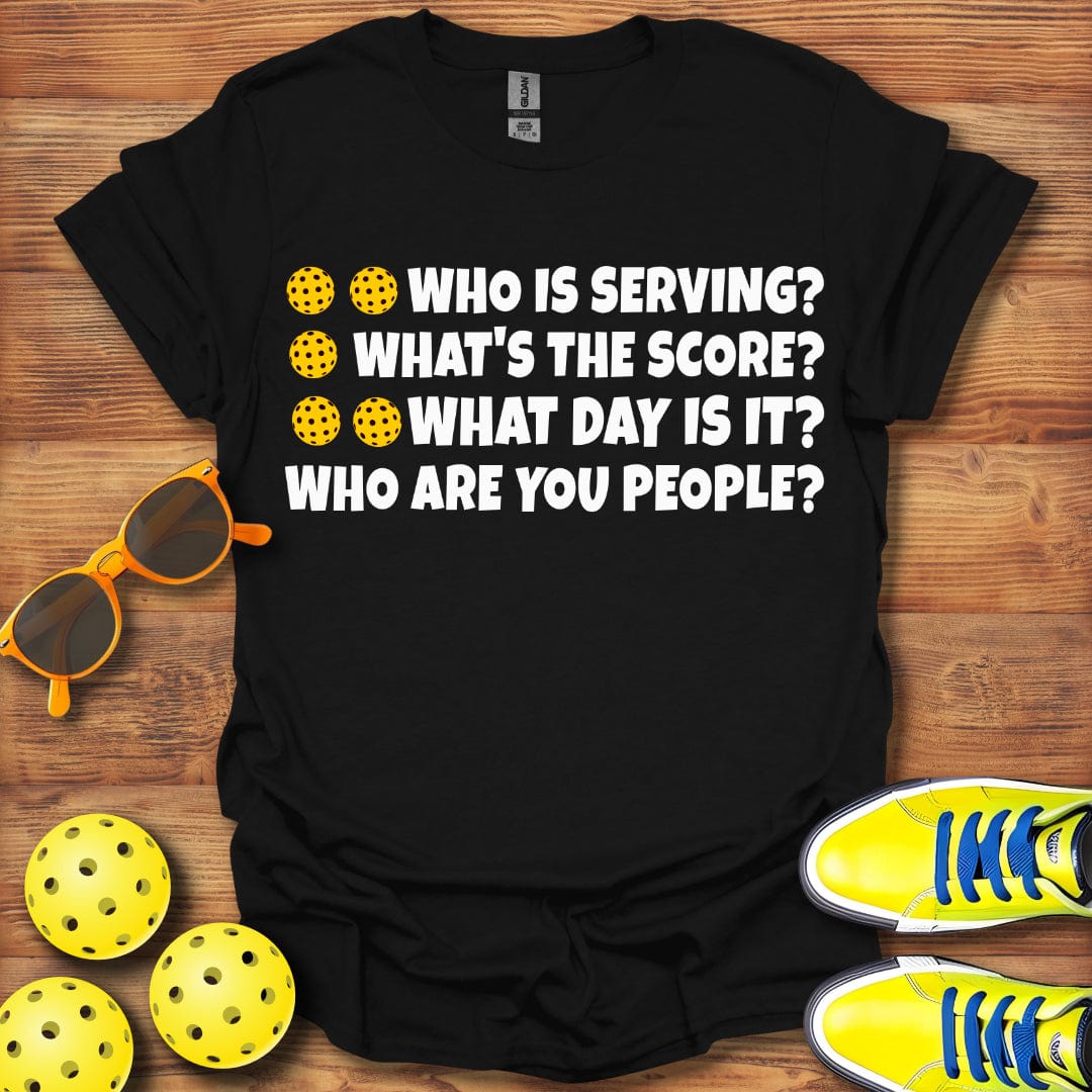 Who's Serve Pickleball T-Shirt