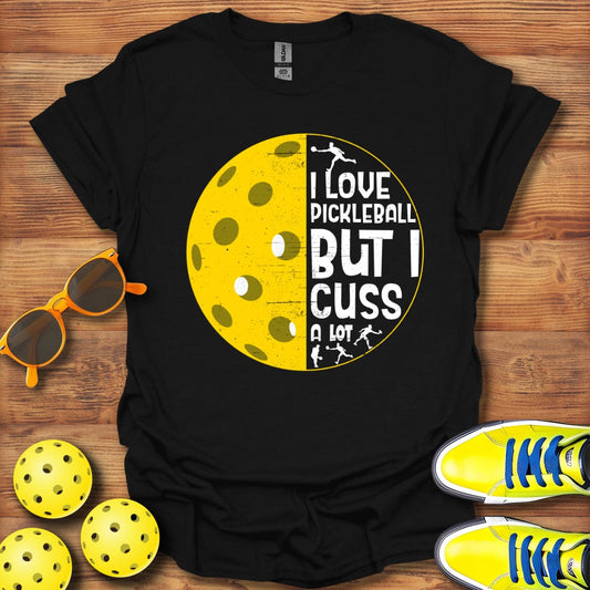 But, I Cuss A Lot T-Shirt