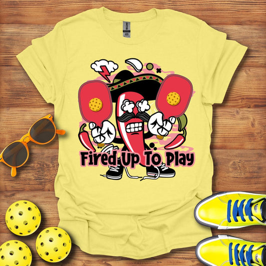 Fired Up To Play T-Shirt