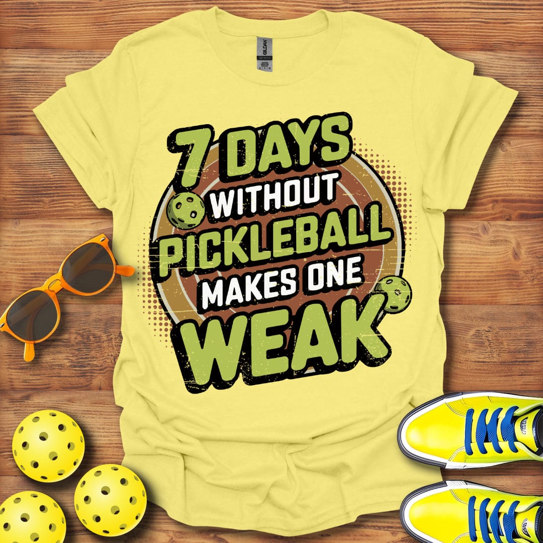 Pickleball Makes One Weak Legend T-Shirt