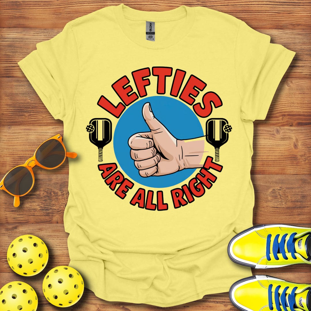 Lefties Are All Right Pickleball T-Shirt