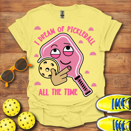 I Dream of Pickleball T-Shirt