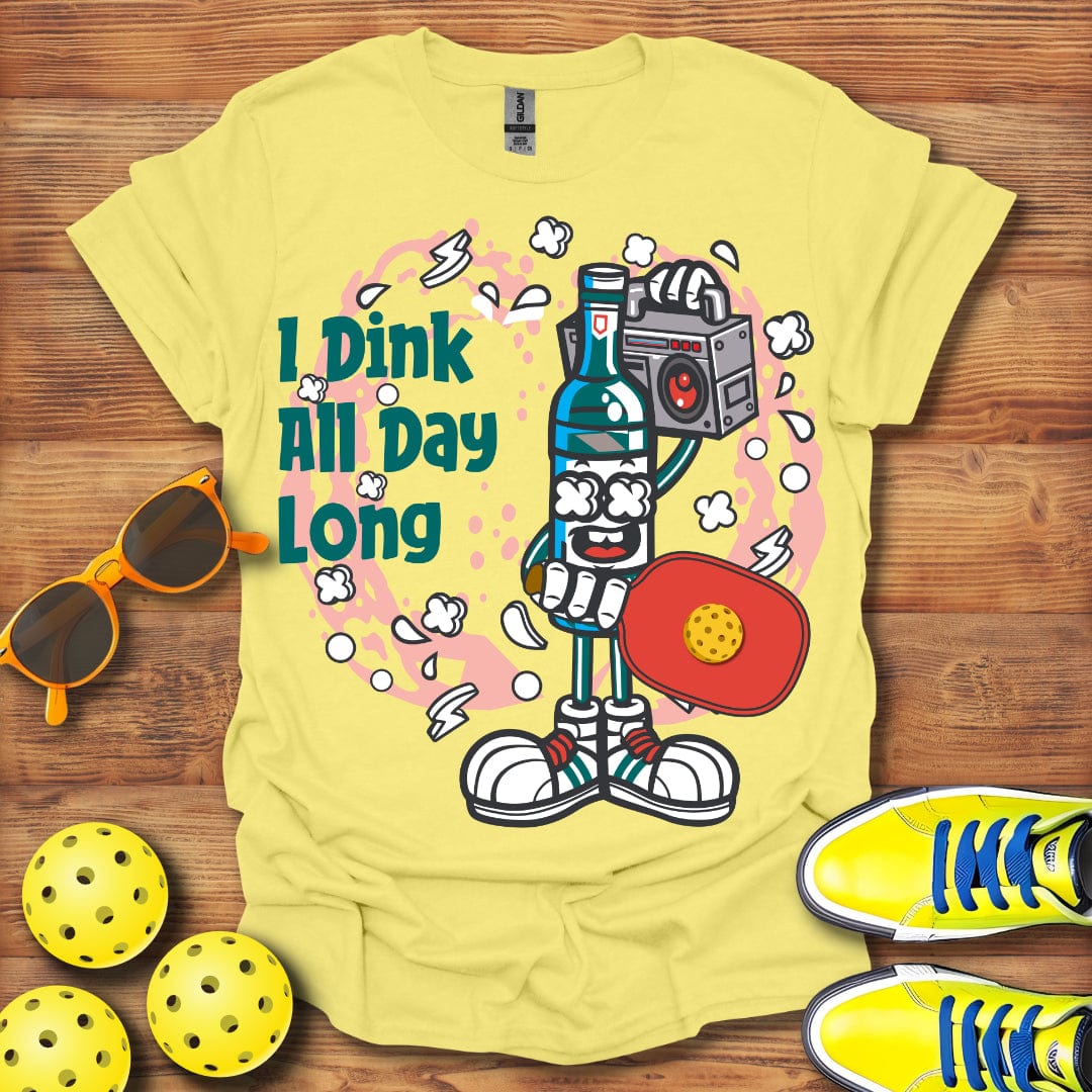 I Dink All Day Long Unisex T-Shirt