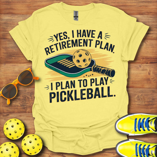 Retirement Play Pickleball T-Shirt