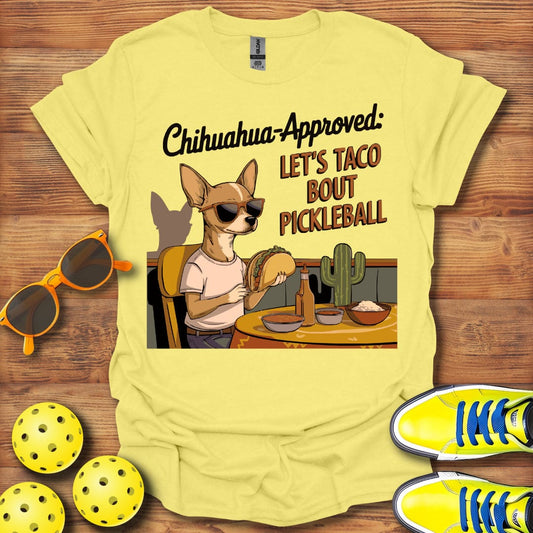 Chihuahua Taco Bout Pickleball  T-Shirt