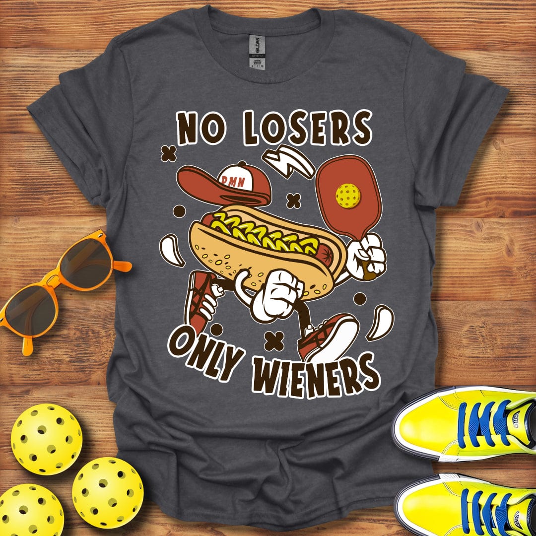 No Losers, Only Weiners T-Shirt