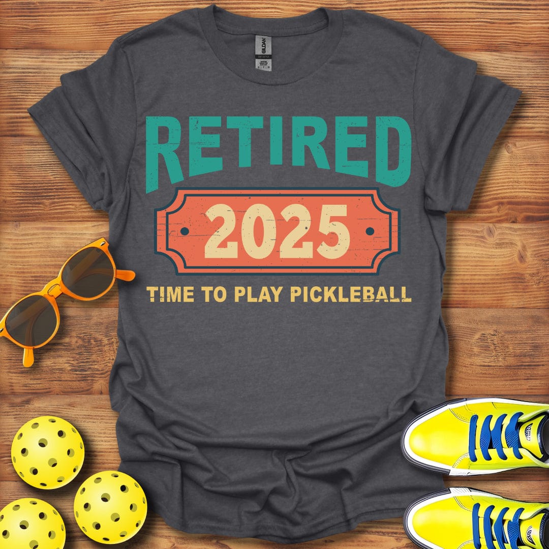 Retired 2025 Pickleball T-Shirt