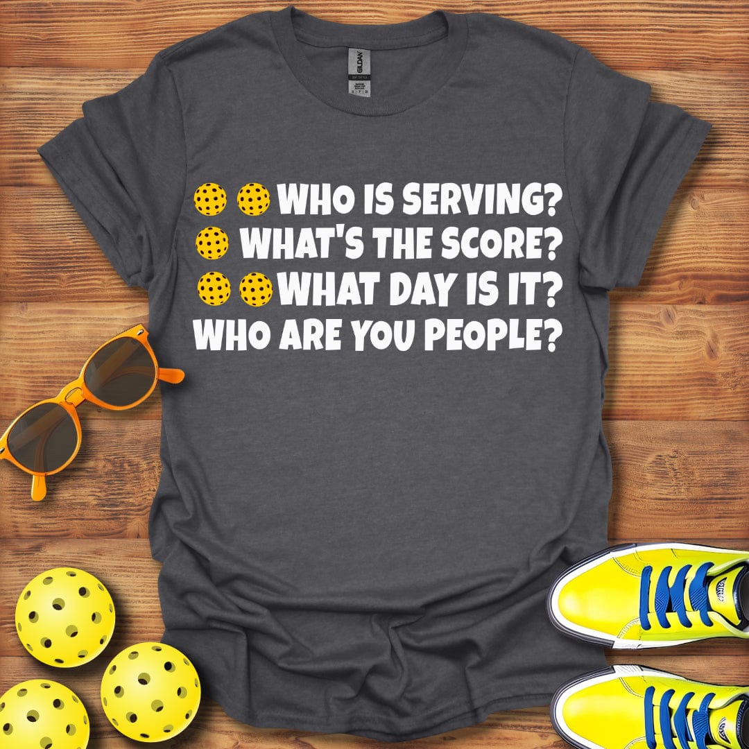 Who's Serve Pickleball T-Shirt