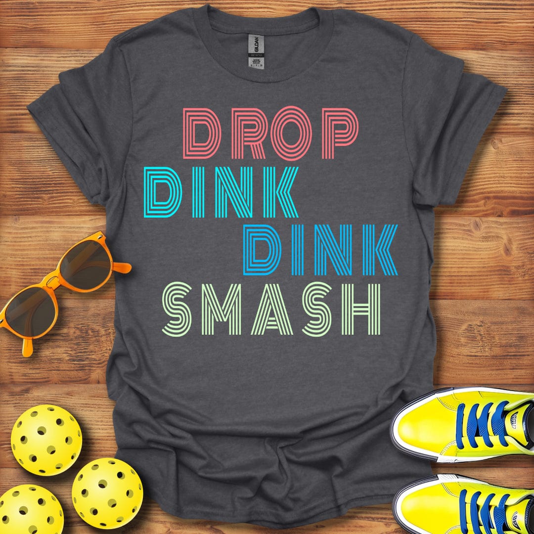 Drop Dink Smash Pickleball T-Shirt