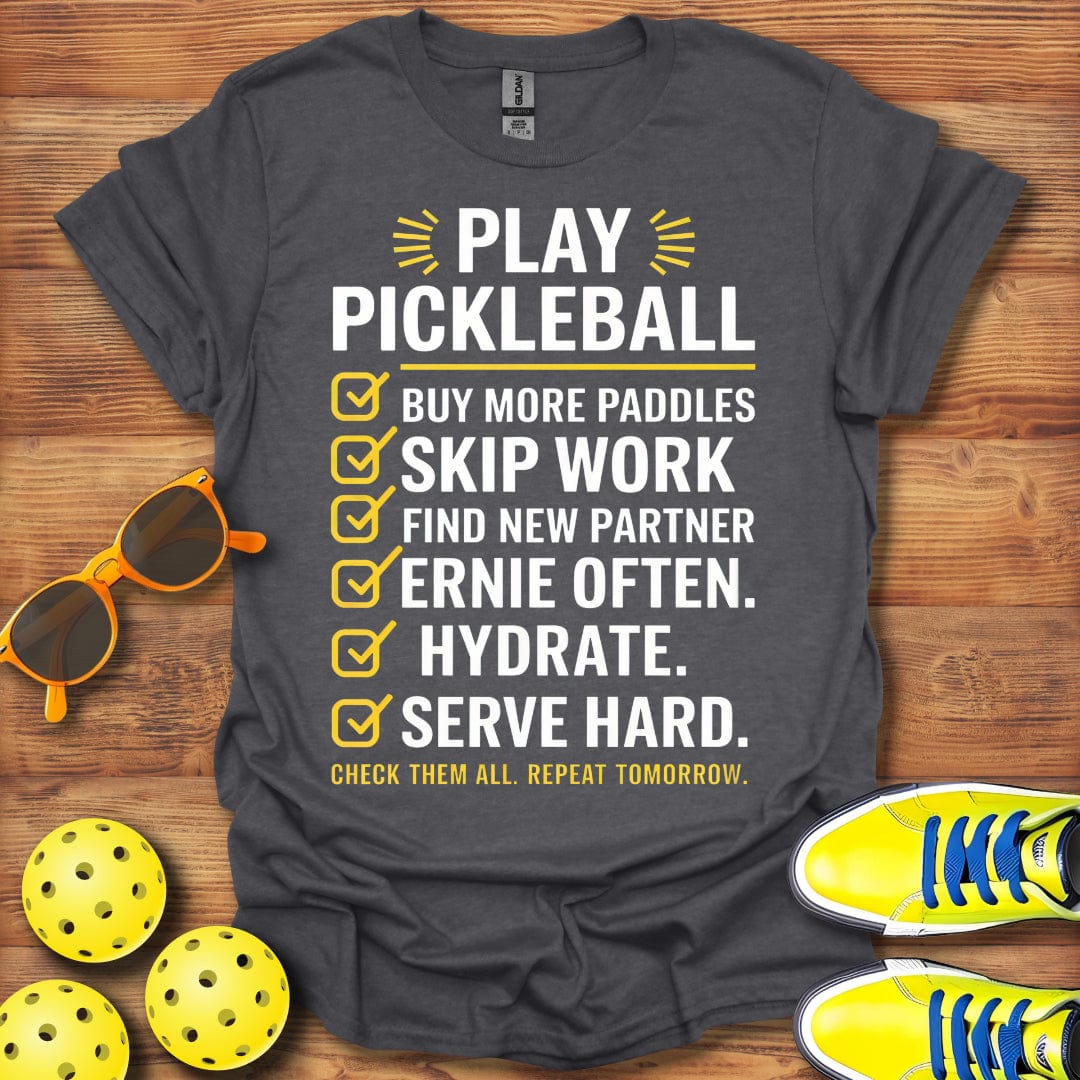 Play Pickleball Skip Work T-Shirt