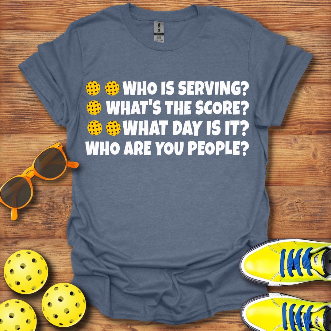 Who's Serve Pickleball T-Shirt