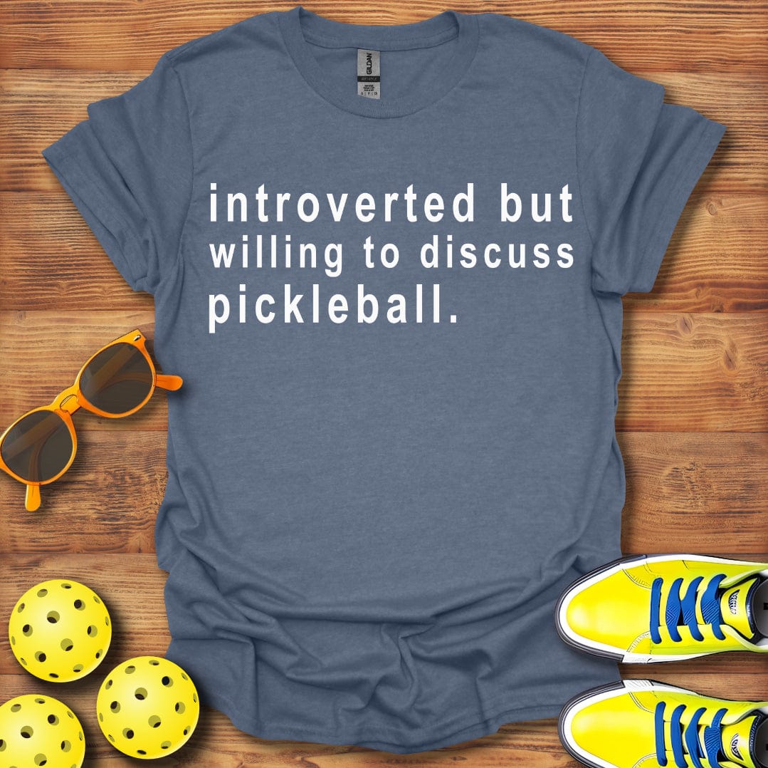 Introverted Let's Discuss Pickleball T-Shirt