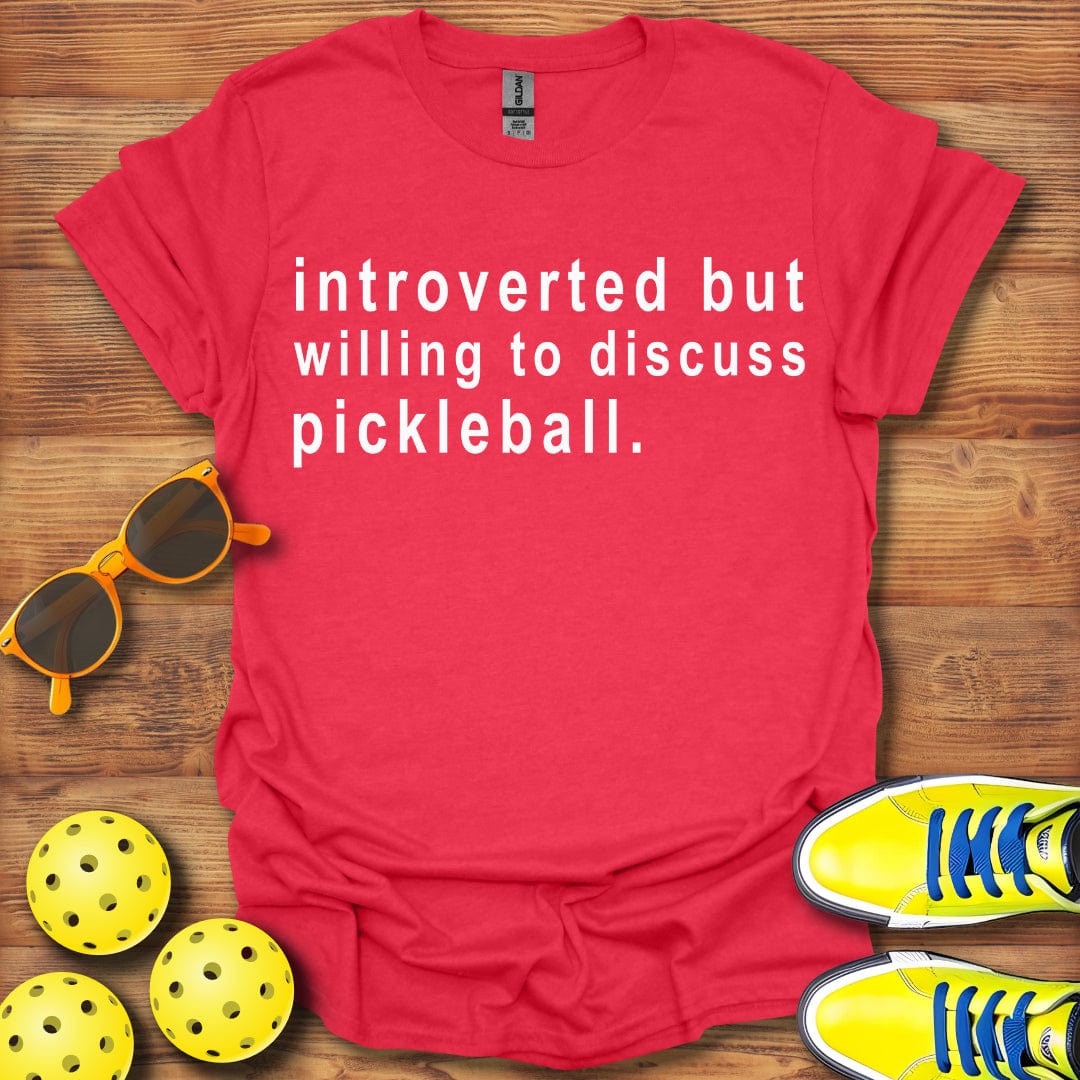 Introverted Let's Discuss Pickleball T-Shirt