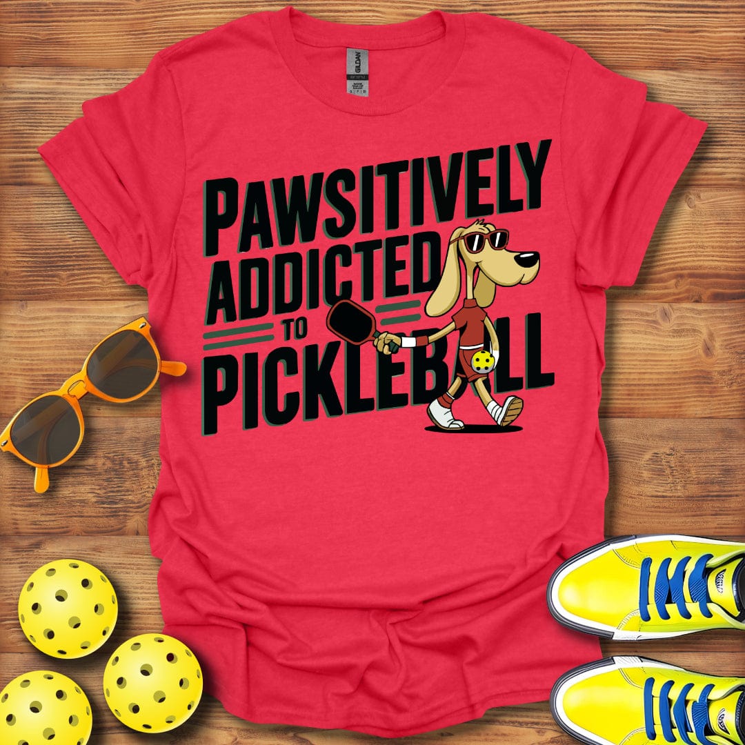 Positively Addicted Dog Pickleball  T-Shirt