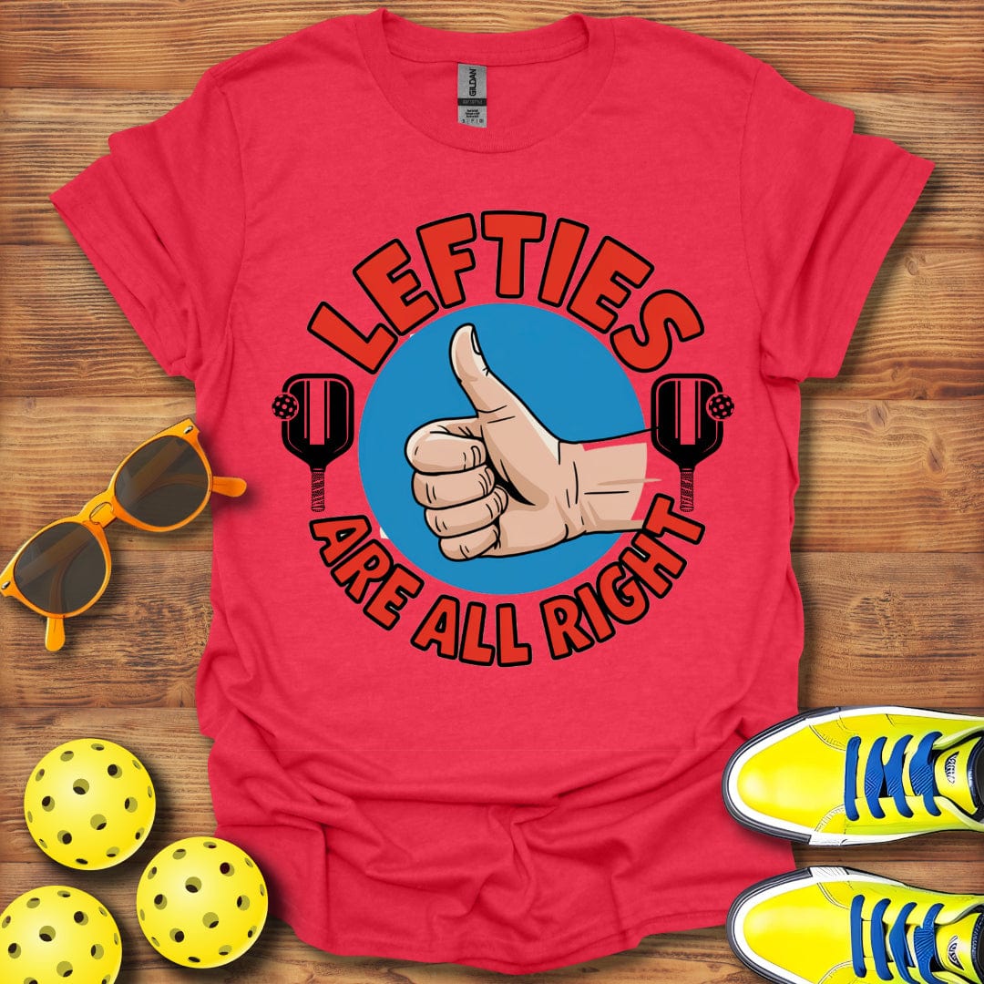 Lefties Are All Right Pickleball T-Shirt