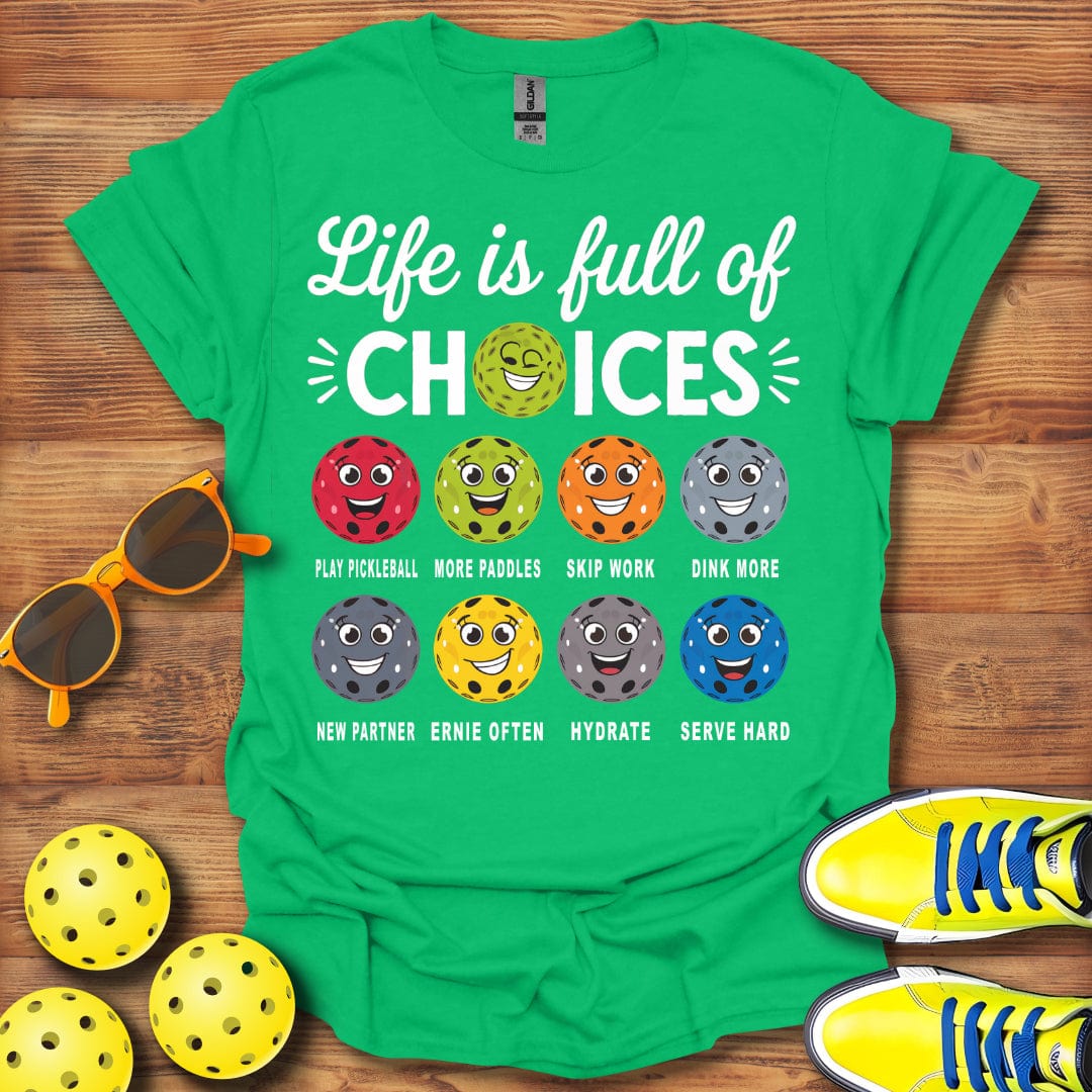 Life Choices Pickleball T-Shirt