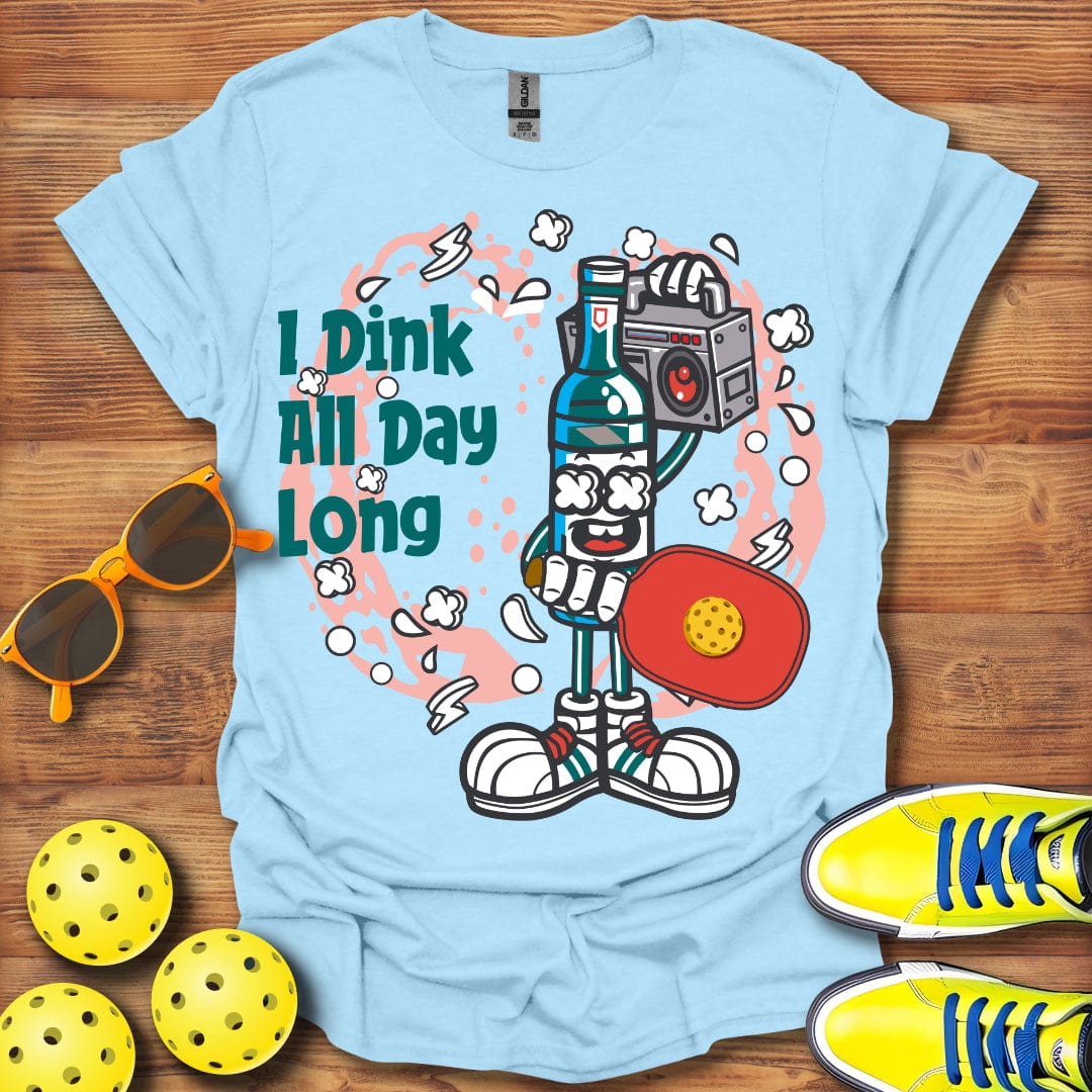 I Dink All Day Long Unisex T-Shirt