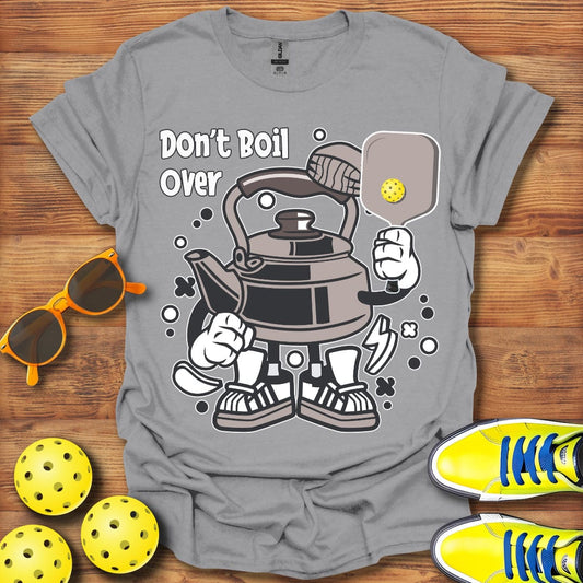 Don't Boil Over Unisex T-Shirt