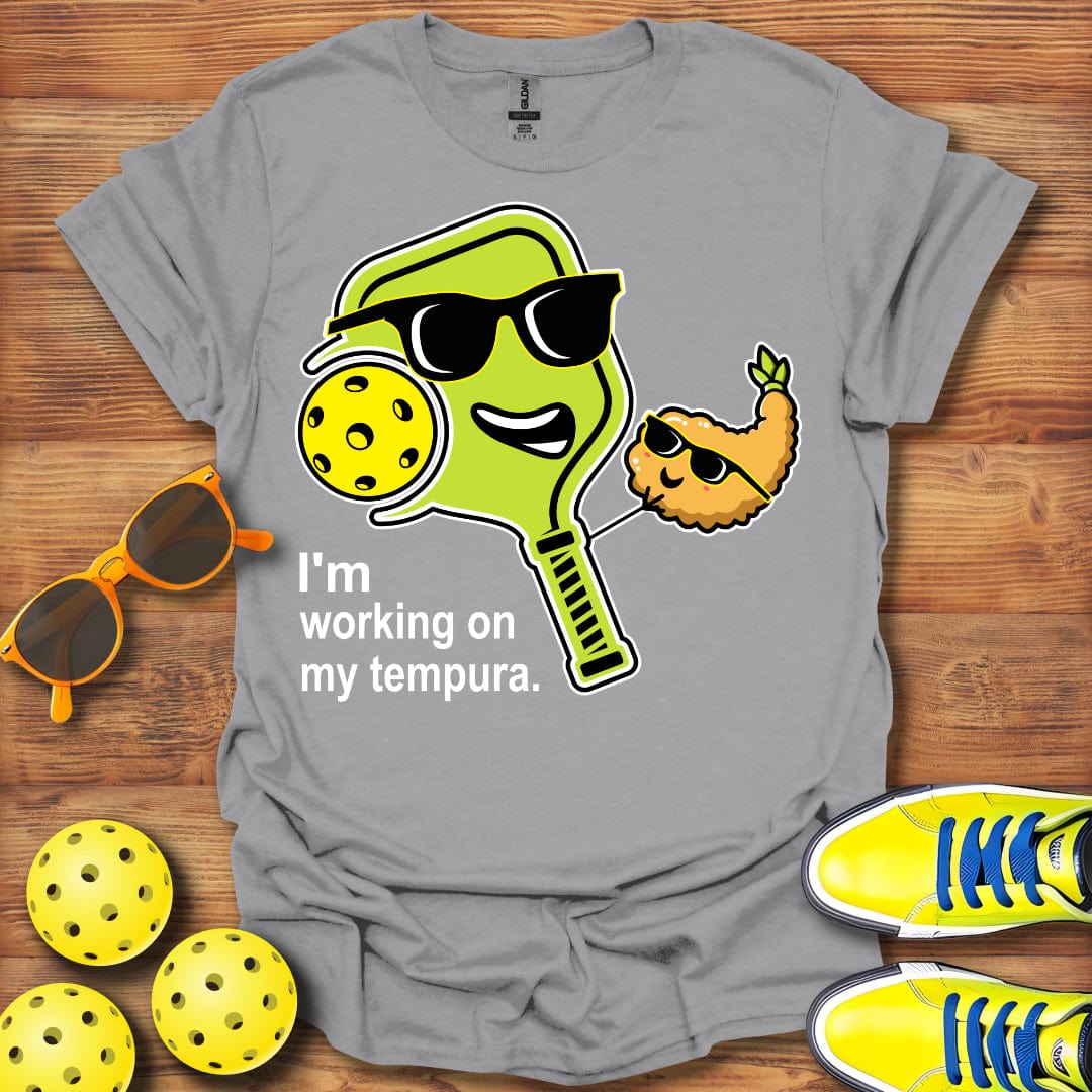 Working On My Tempura T-Shirt