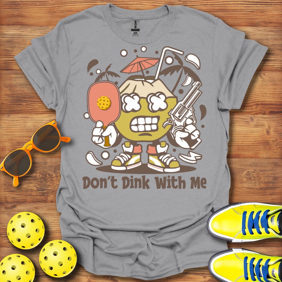 Don't Dink With Me Unisex T-Shirt