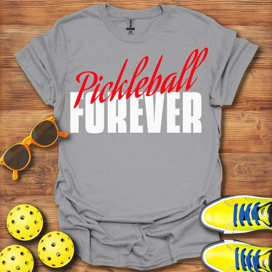 Pickleball Forever T-Shirt