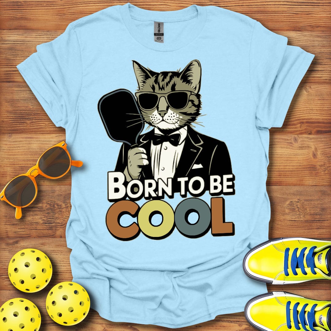 Born To Be Cool Pickleball T-Shirt