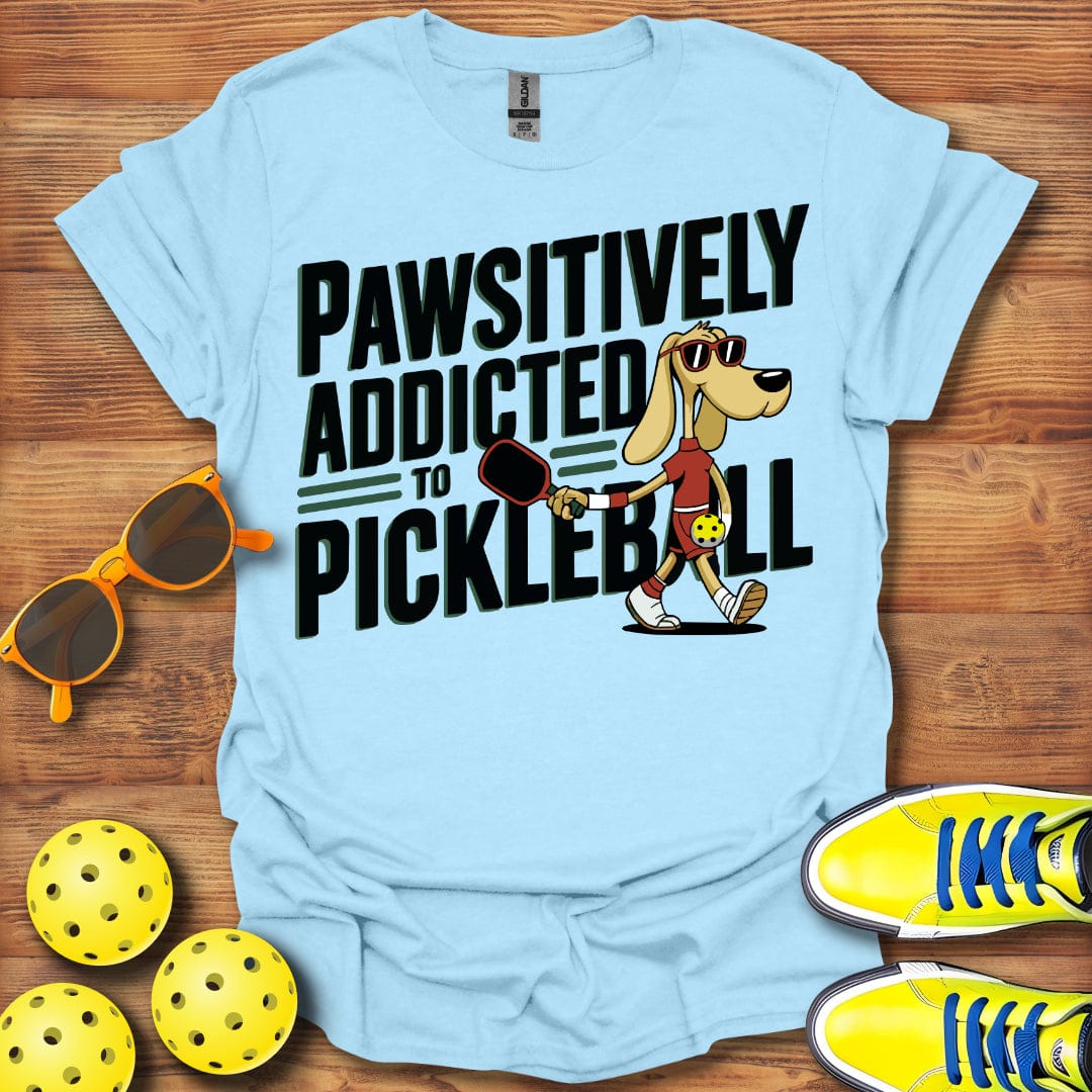 Positively Addicted Dog Pickleball  T-Shirt