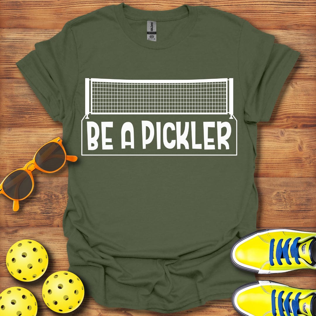 Be A Pickler T-Shirt