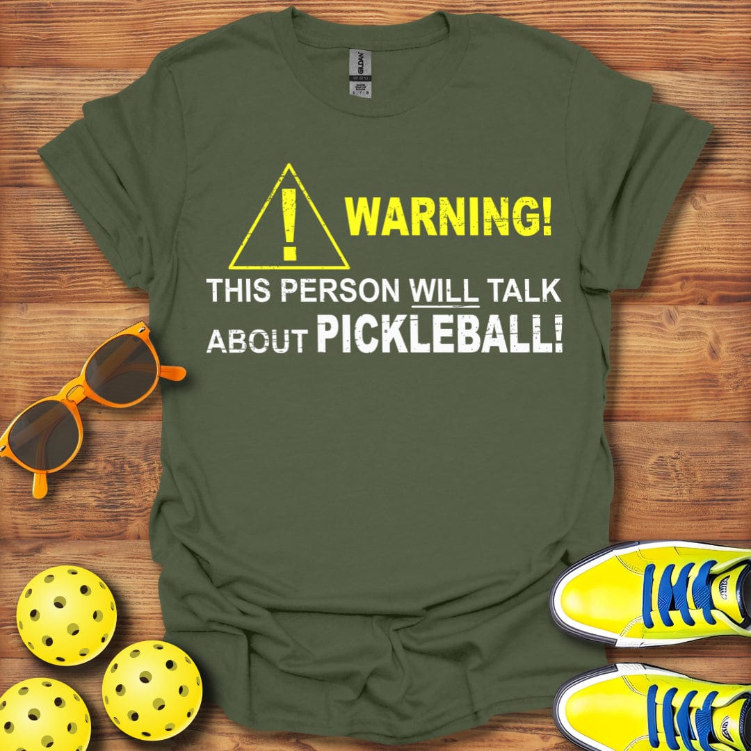 Warning! Talk About Pickleball T-Shirt