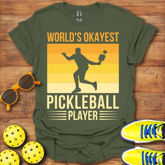 World Okayest Pickleball T-Shirt