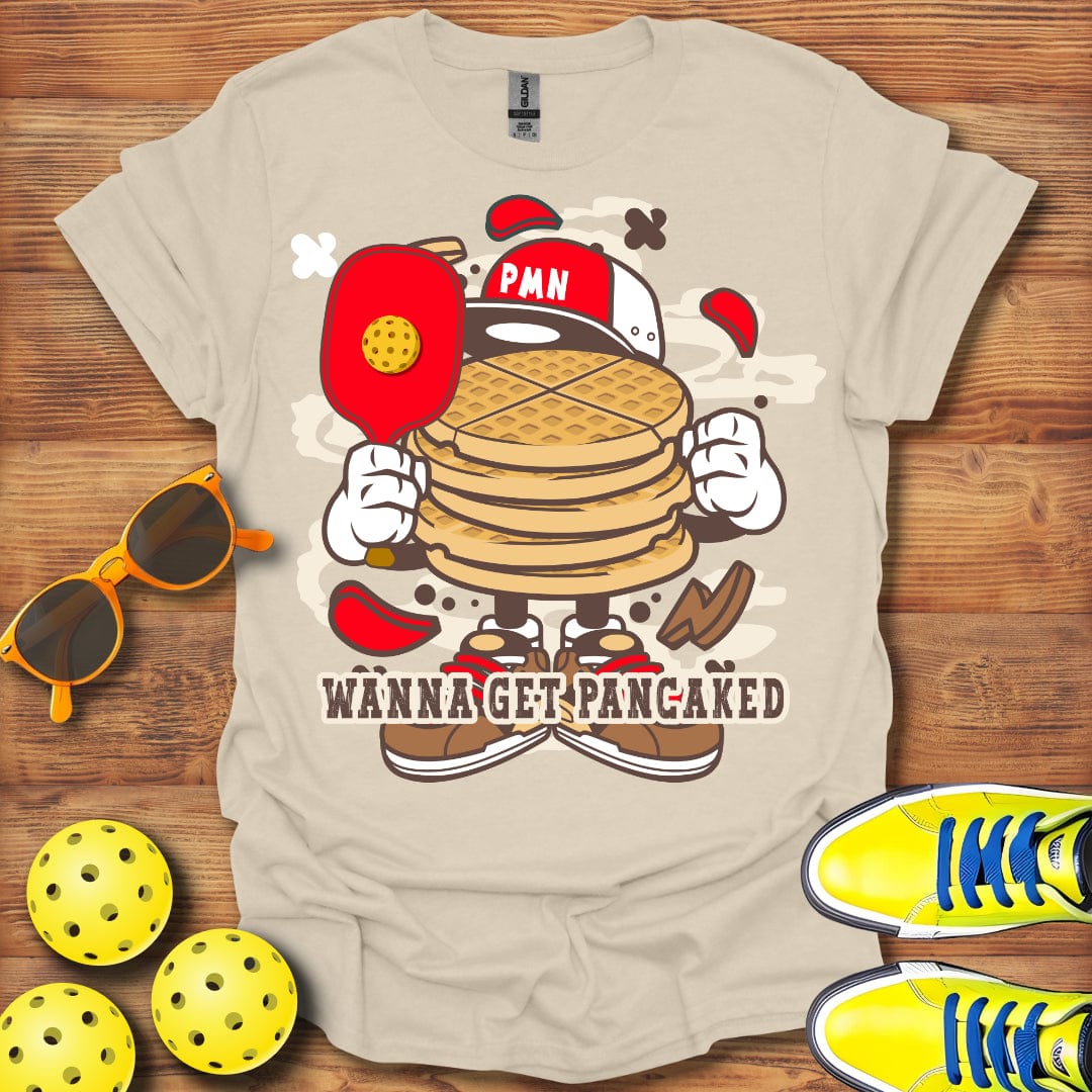 Wanna Get Pancaked T-Shirt