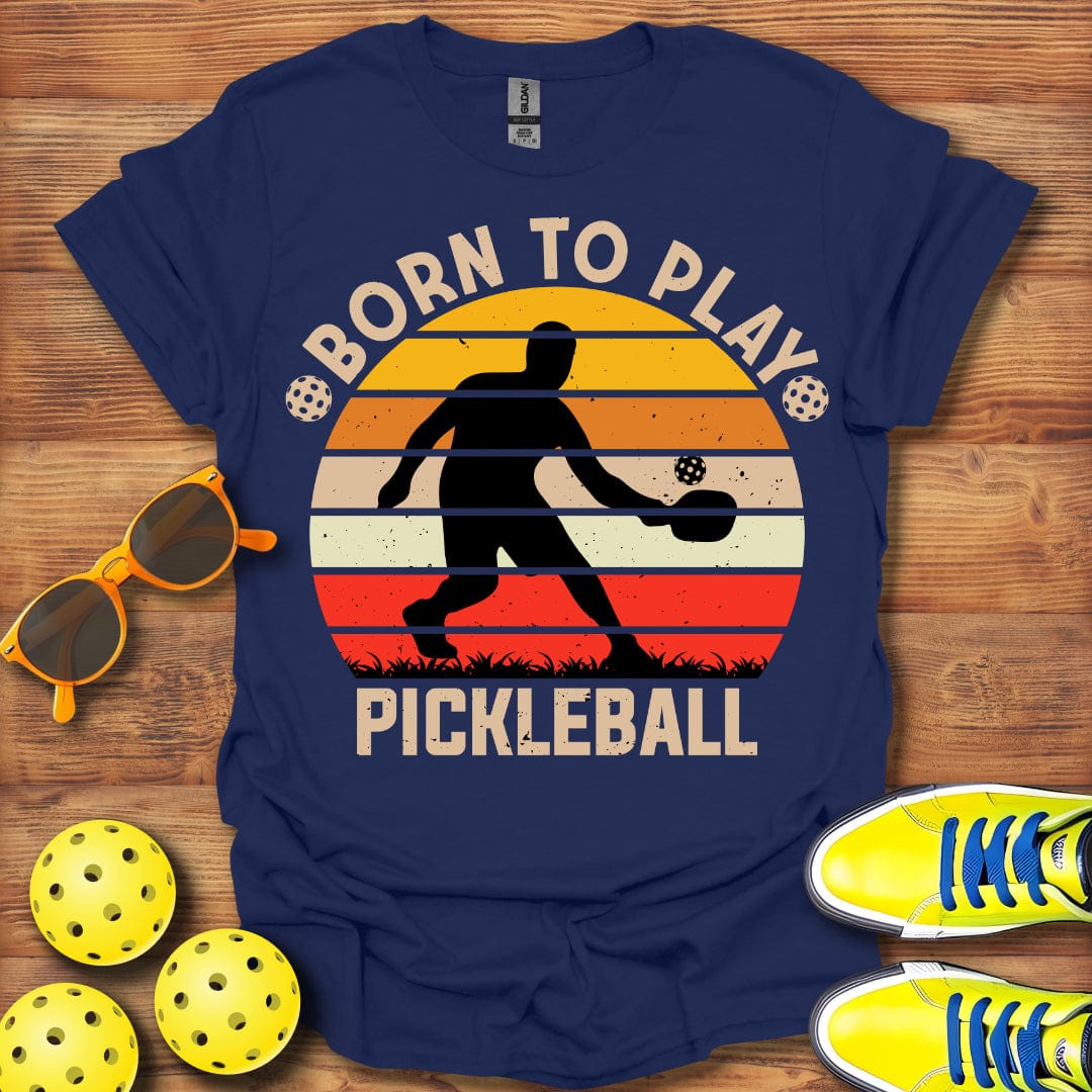 Born To Play Pickleball T-Shirt