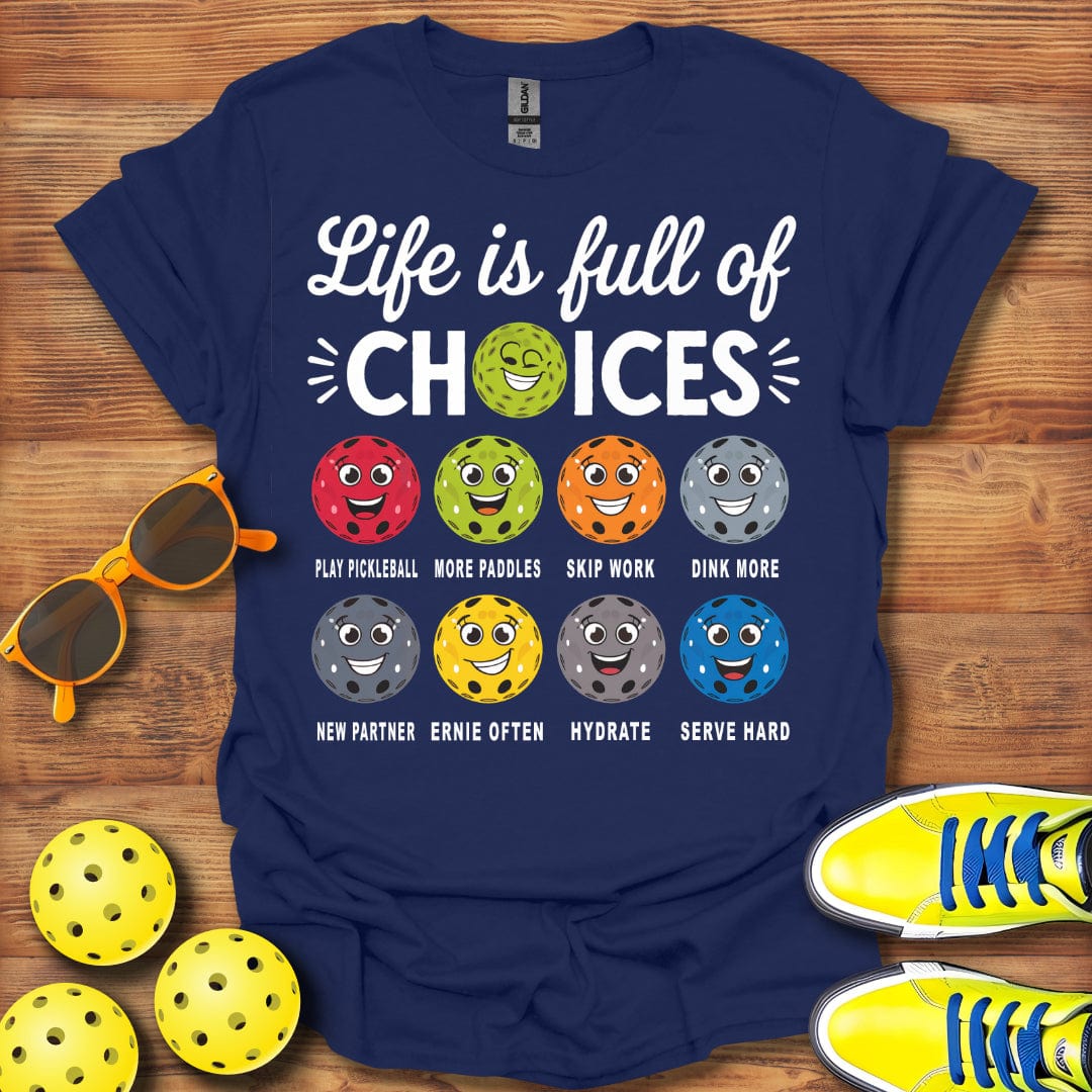 Life Choices Pickleball T-Shirt