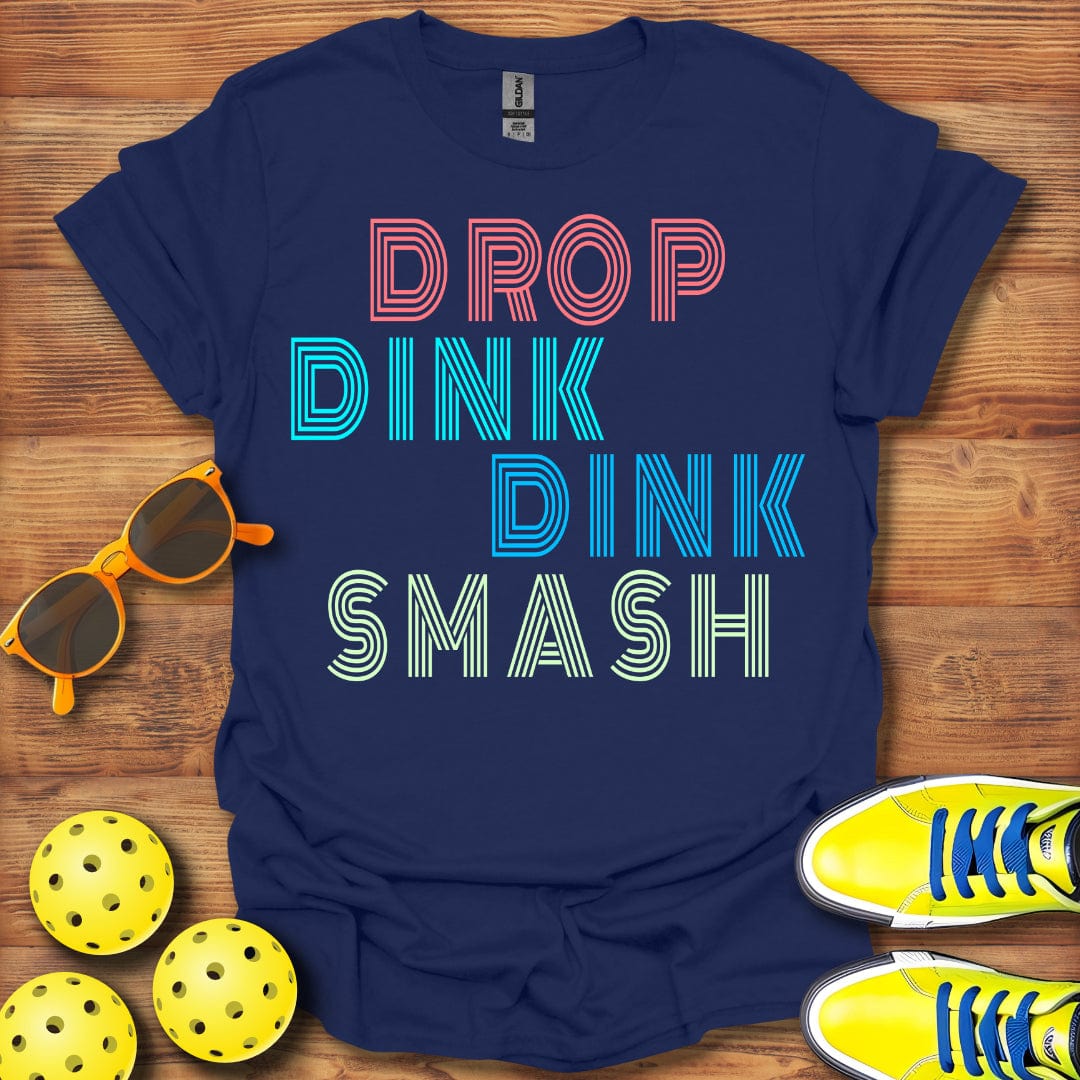 Drop Dink Smash Pickleball T-Shirt