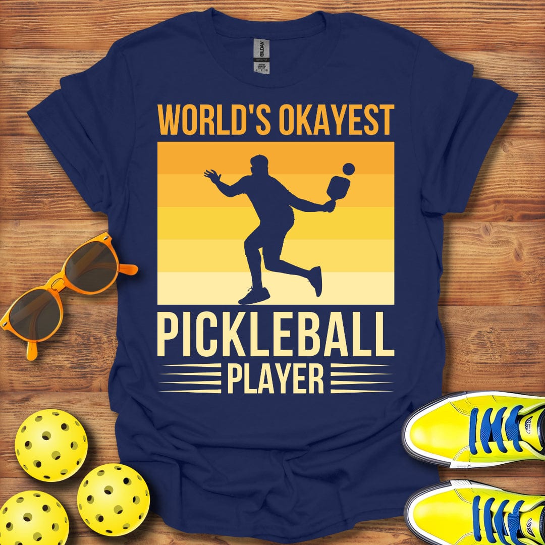 World Okayest Pickleball T-Shirt