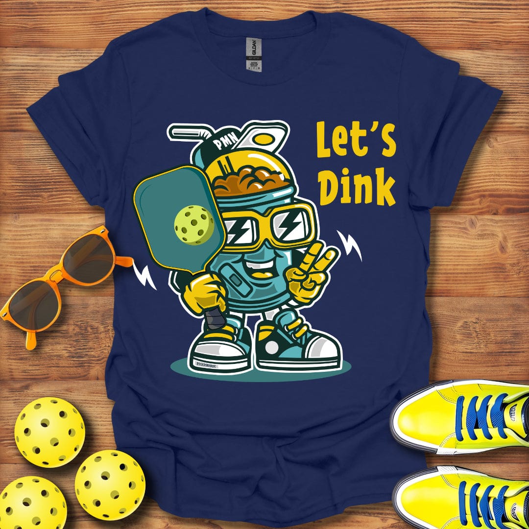 Let's Dink T-Shirt