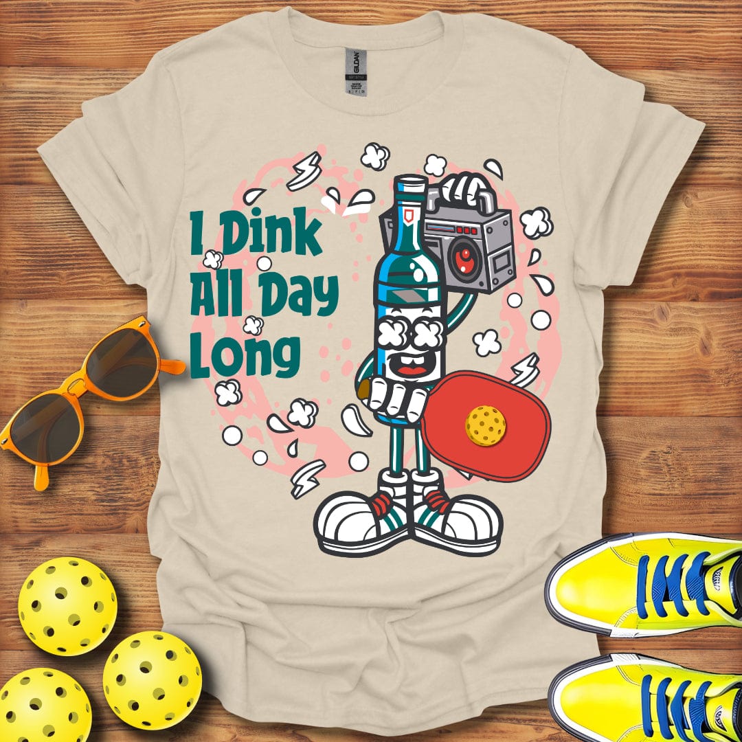 I Dink All Day Long Unisex T-Shirt