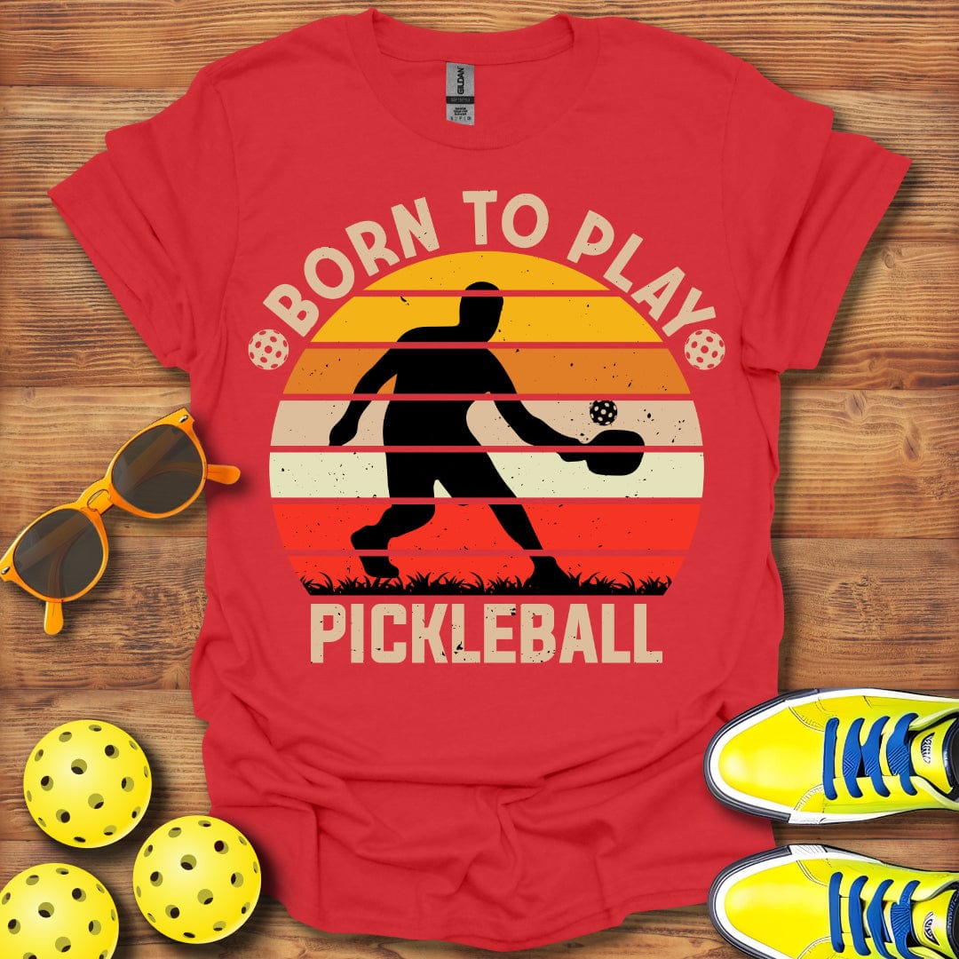 Born To Play Pickleball T-Shirt